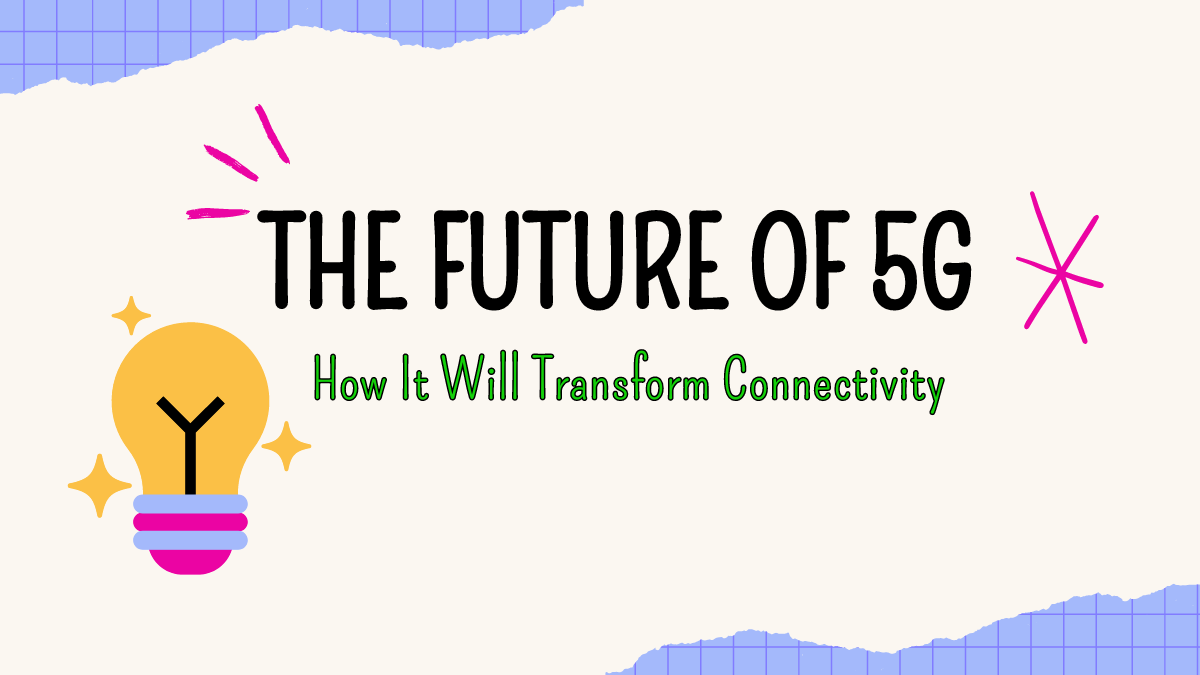 The Future of 5G