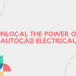 Unlock the Power of Autocad Electrical Toolset