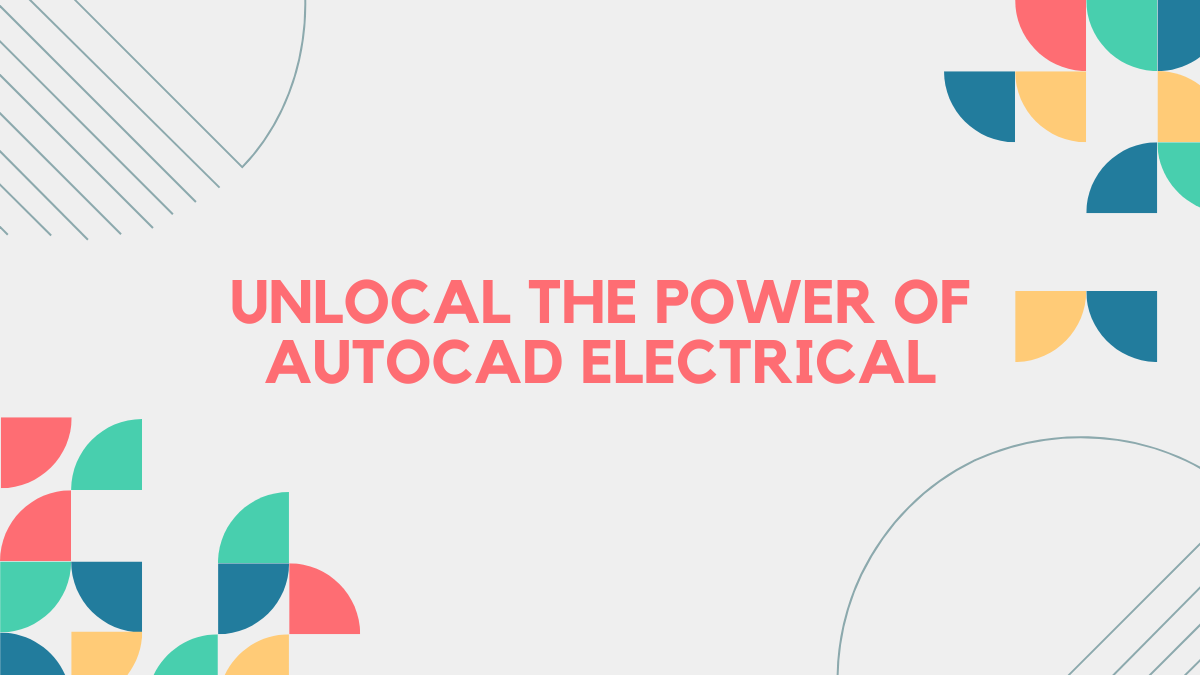 Unlock the Power of Autocad Electrical Toolset