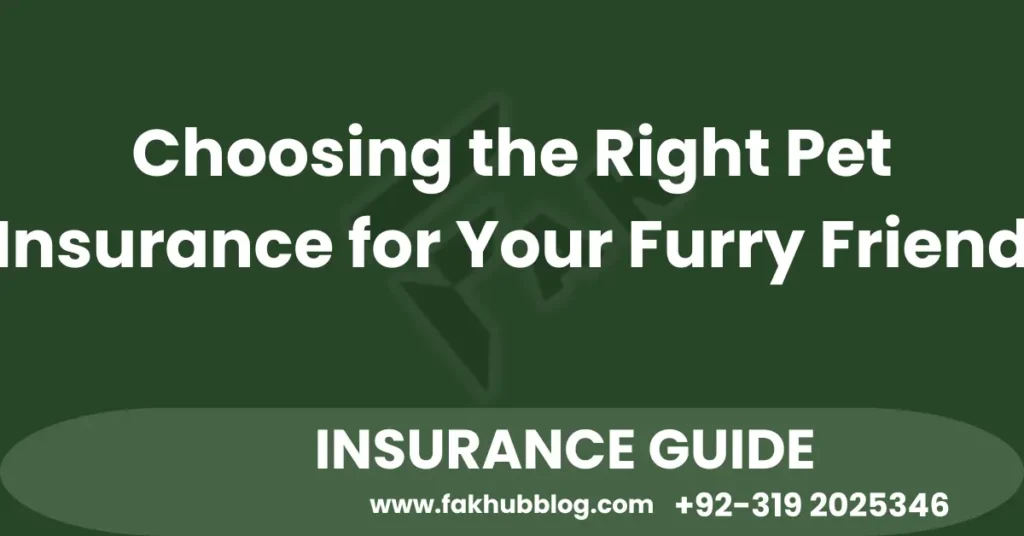 Choosing the Right Pet Insurance for Your Furry Friend